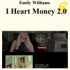 Emily Williams - I Heart Money 2.0