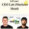 Jeff Lopez - CEO Lab (Marketer Skool)