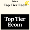 Jake A - Top Tier Ecom
