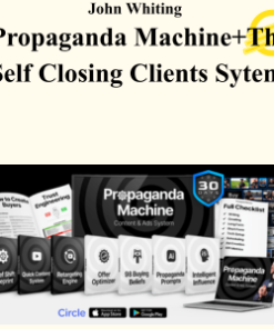 John Whiting - Propaganda Machine+The Self Closing Clients Sytem