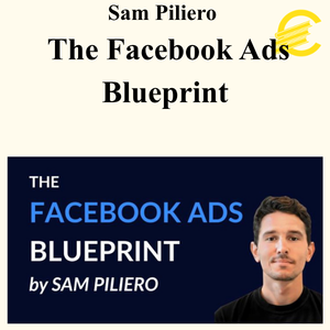 Sam Piliero - The Facebook Ads Blueprint (Up to March 2026)