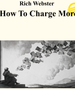 Rich Webster - How To Charge More