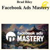 Brad Riley - Facebook Ads Mastery