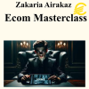 Zakaria Airakaz - Ecom Masterclass (Up to March 2026)