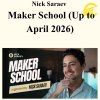 Nick Saraev - Maker School (Up to April 2026)
