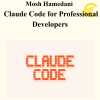 Mosh Hamedani - Claude Code for Professional Developers