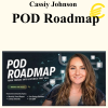 Cassiy Johnson - POD Roadmap