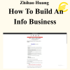 Zhihao Huang - How To Build An Info Business