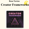Beau Norton - Creator Frameworks