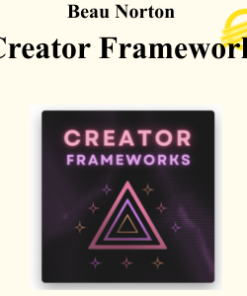 Beau Norton - Creator Frameworks