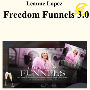 Leanne Lopez - Freedom Funnels 3.0