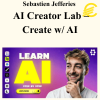 Sebastien Jefferies - AI Creator Lab β Create w/ AI