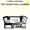 Caitlin Armstrong - The Social Voice Academy