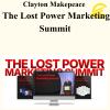 Clayton Makepeace – The Lost Power Marketing Summit