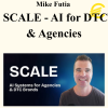 Mike Futia - SCALE - AI for DTC & Agencies (Yearly Plan)