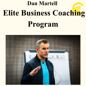 Dan Martell - Elite Business Coaching Program (Up to January 2026)