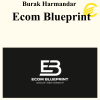 Burak Harmandar - Ecom Blueprint