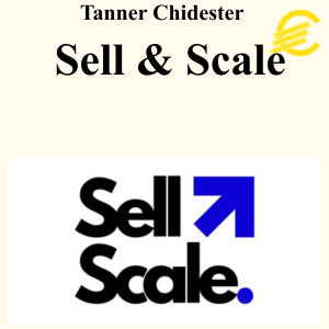 Tanner Chidester - Sell & Scale