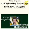 Alexey Grigorev - AI Engineering Buildcamp: From RAG to Agents