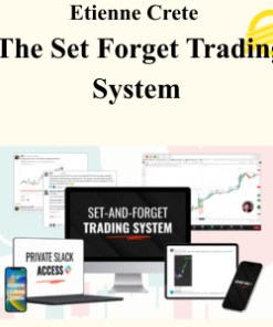 Etienne Crete - The Set Forget Trading System