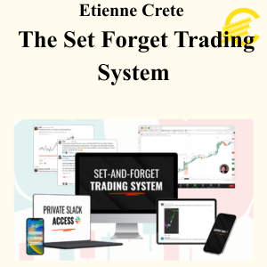 Etienne Crete - The Set Forget Trading System