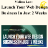 Melissa Lunt - Launch Your Web Design Business In Just 2 Weeks