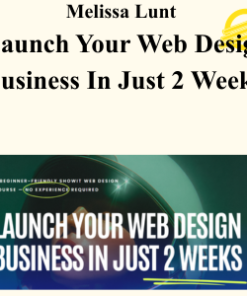Melissa Lunt - Launch Your Web Design Business In Just 2 Weeks