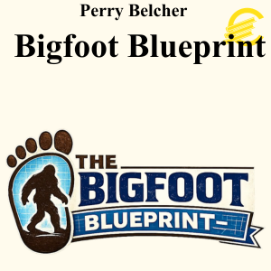 Perry Belcher - Bigfoot Blueprint