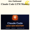 Alex Outbound - Claude Code GTM Mastery