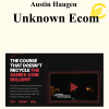 Austin Haugen - Unknown Ecom