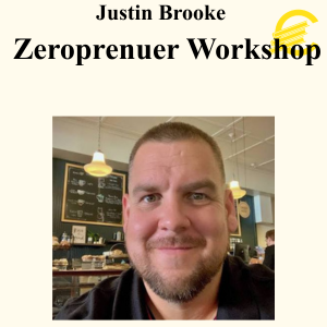 Justin Brooke - Zeroprenuer Workshop