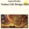 August Bradley - Notion Life Design 2026