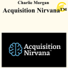 Charlie Morgan - Acquisition Nirvana™
