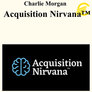 Charlie Morgan - Acquisition Nirvana™