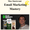 Max Sturtevant - Email Marketing Mastery (Up to May 2026)