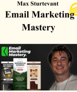 Max Sturtevant - Email Marketing Mastery (Up to May 2026)