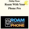 Phillip Pham - Roam With Your Phone Pro