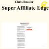 Chris Reader – Super Affiliate Edge