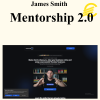 James Smith - Mentorship 2.0