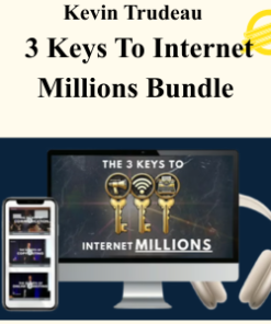 Kevin Trudeau – 3 Keys To Internet Millions Bundle