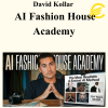 David Kollar - AI Fashion House Academy