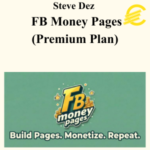 Steve Dez - FB Money Pages (Premium Plan)