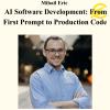 Mihail Eric - AI Software Development: From First Prompt to Production Code