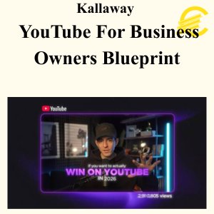 Kallaway - YouTube For Business Owners Blueprint