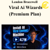 Lendon Bracewell - Viral Ai Wizards (Premium Plan)