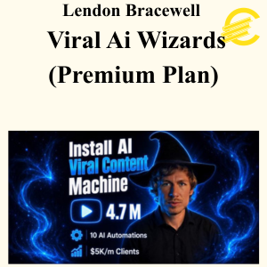 Lendon Bracewell - Viral Ai Wizards (Premium Plan)