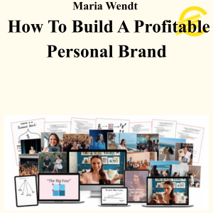 Maria Wendt - How To Build A Profitable Personal Brand