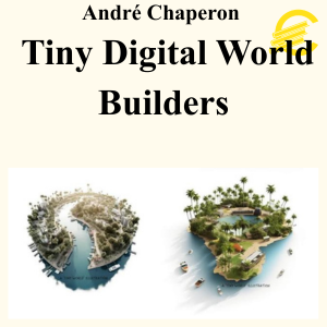 André Chaperon - Tiny Digital World Builders