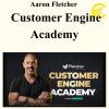 Aaron Fletcher - Customer Engine Academy