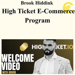 Brook Hiddink - High Ticket E-Commerce Program